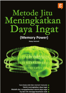 Metode Jitu Meningkatkan Daya Ingat (Memory Power)
