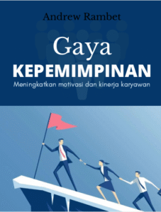 GAYA KEPEMIMPINAN Meningkatkan Motivasi