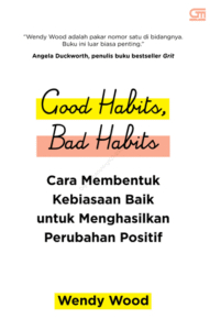 Good Habits, Bad Habits Cara Membentuk Kebiasaan Baik