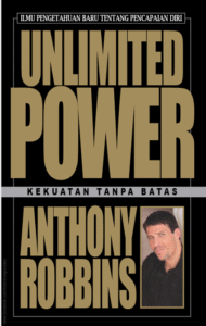 Unlimited Power: Ilmu Pengetahuan Baru Tentang Pencapaian Diri atau Unlimited Power: Kekuatan Tanpa Batas