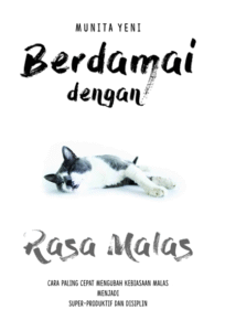 Berdamai dengan Rasa Malas: Cara Paling Cepat Mengubah Kebiasaan Malas Menjadi Super-Produktif dan Disiplin