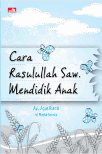 Cara Rasulullah SAW. Mendidik Anak