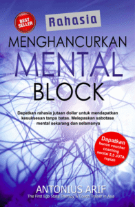 Rahasia Menghancurkan Mental Block