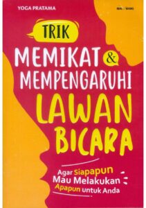 Trik Memikat & Mempengaruhi Lawan Bicara (Yoga Pratama) 2
