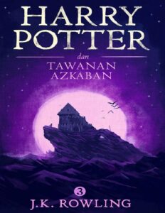 HARRY POTTER 3 : HARRY POTTER DAN TAWANAN AZKABAN