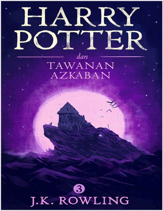 HARRY POTTER 3 : HARRY POTTER DAN TAWANAN AZKABAN