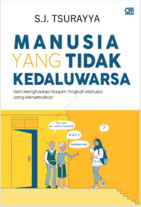 MANUSIA YANG TIDAK KADALUWARSA