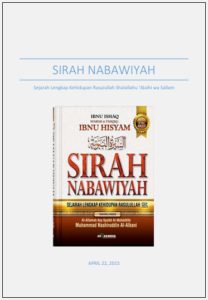 Sirah Nabawiyah : Sejarah Lengkap Kehidupan Rasulullah Shalallahu ‘Alaihi wa Sallam