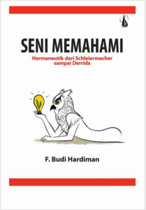 Seni Memahami : Hermeneutik dari Schleiermacher sampai Derrida