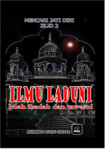 Ilmu Laduni : Buah Ibadah dan Tawasul