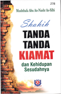 Shahih Tanda-Tanda Kiamat dan Kehidupan Sesudahnya