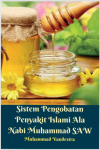 Sistem Pengobatan Penyakit Islami Ala Nabi Muhammad SAW