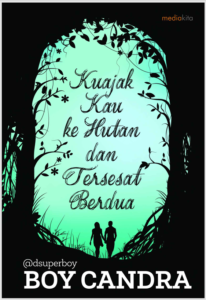 Kuajak Kau ke Hutan dan Tersesat Berdua