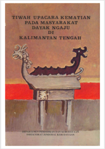 Tiwah Upacara Kematian pada Masyarakat Dayak Ngaju di Kalimantan Tengah