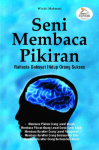 Seni Membaca Pikiran: Rahasia Dahsyat Hidup Orang Sukses