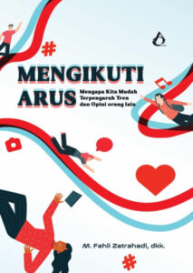 Mengikuti Arus: Mengapa Kita Mudah Terpengaruh Tren dan Opini Orang Lain 