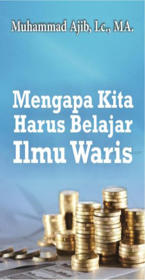 Mengapa Kita Harus Belajar Ilmu Waris? 