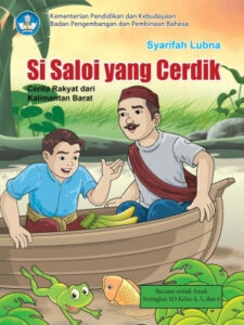 Si Saloi yang Cerdik: Cerita Rakyat dari Kalimantan Barat 