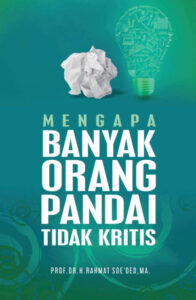Mengapa Banyak Orang Pandai Tidak Kritis 