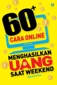 60+ Cara Online Menghasilkan Uang Saat Weekend 