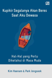 Kupikir Segalanya Akan Beres Saat Aku Dewasa 