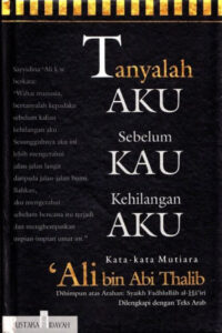 Tanyalah Aku Sebelum Kau Kehilangan Aku 