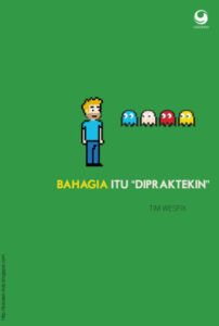 Bahagia Itu “Dipraktekin”